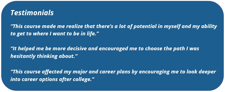 Student testimonial: “This course made me realize that there’s a lot of potential in myself and my ability to get to where I want to be in life.” 